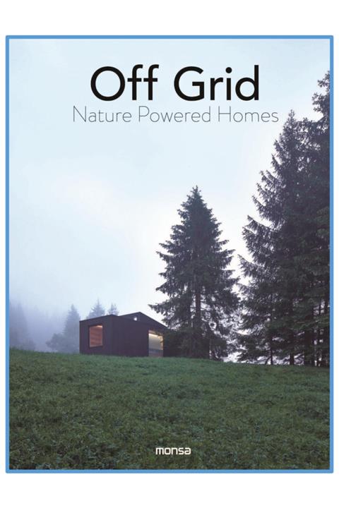 Instituto MONSA de Ediciones Off - Grid Nature Powered Homes (MİMARLIK- KIRSALDA VE ALTYAPISIZ ALANLARDA EV PROJELERİ)