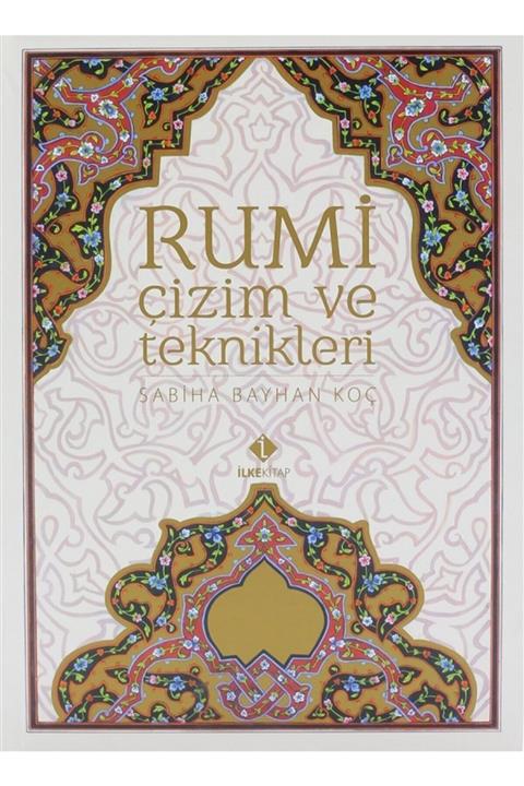 İlke Basın Yayım Rumi Çizim ve Teknikleri - Sabiha Bayhan Koç