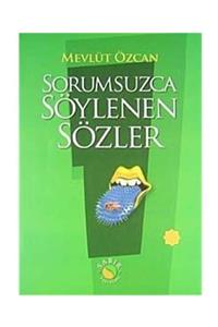 Sabır Yayınları Sorumsuzca Söylenen Sözler 1