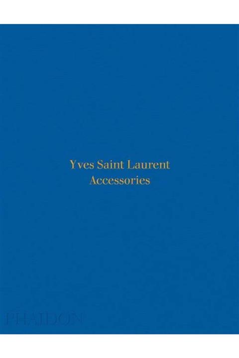 Phaidon Press Yves Saint Laurent Accessories