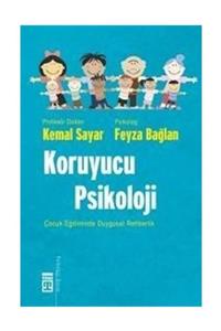 Timaş Yayınları Koruyucu Psikoloji - Feyza Bağlan,kemal Sayar