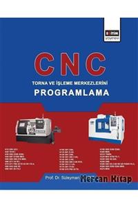 Eğitim Yayınevi Cnc: Torna Ve Işleme Merkezlerini Programlama