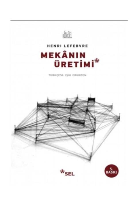 Sel Yayıncılık Mekanın Üretimi Henri Lefebvre