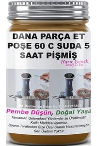 SPANA Dana Parça Et Poşe 60 C Suda 5 Saat Pişmiş Ev Yapımı Katkısız 330gr