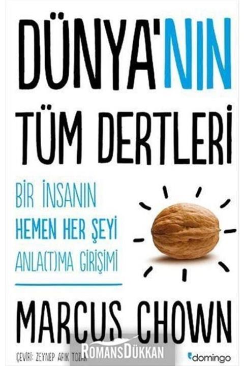 Domingo Yayınevi Dünya'nın Tüm Dertleri & Bir Insanin Hemen Her Şeyi\nanlatma Girişimi