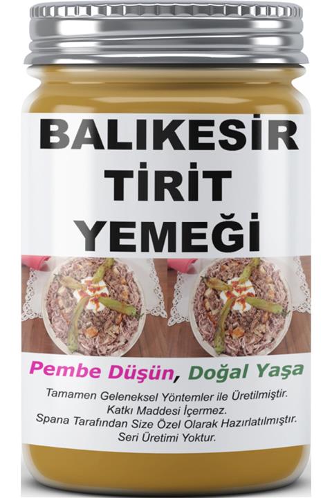 SPANA Balıkesir Tirit Yemeği Ev Yapımı Katkısız 330gr