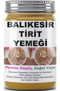 SPANA Balıkesir Tirit Yemeği Ev Yapımı Katkısız 330gr