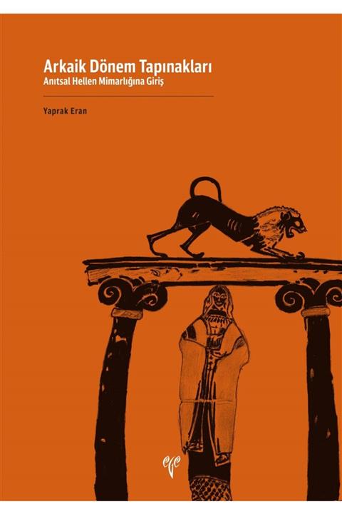 Ege Yayınları Arkaik Dönem Tapınakları Anıtsal Hellen Mimarlığına Giriş