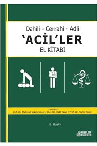 Nobel Tıp Kitabevleri Dahili – Cerrahi – Adli ‘acil’ler El Kitabı ( 6.baskı )