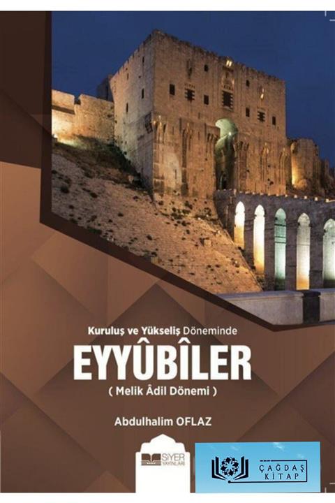 Siyer Yayınları Kuruluş Ve Yükseliş Döneminde Eyyubiler (melik Adil Dönemi)