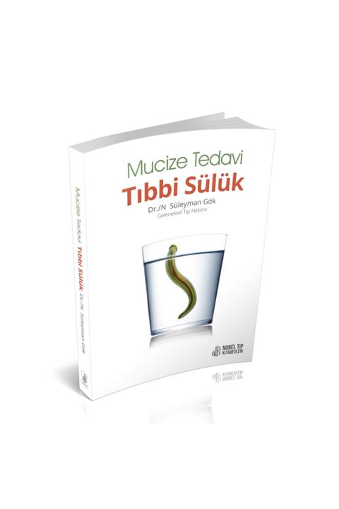 Nobel Tıp Kitabevleri Mucize Tedavi Tıbbi Sülük (süleyman Gök)
