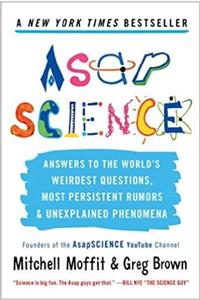 Scribner Asapscıence: Answers To The World's Weirdest Questions, Most Persistent Rumors, And Unexplained Phen