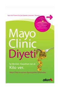 Alkım Yayınevi Mayo Clinic Diyeti & Iyi Beslen, Hayattan Tat Al, Kilo Ver