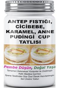 SPANA Antep Fıstığı, Cicibebe, Karamel, Anne Pudingi Cup Tatlısı Ev Yapımı Katkısız 330gr