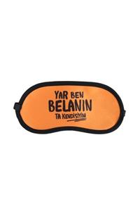 Attach Yar Ben Belanın Ta Kendisiyim Uyku Bandı-göz Bandı