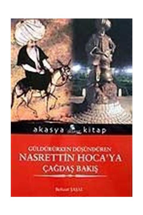 Akasya Yayıncılık Güldürürken Düşündüren Nasrettin Hoca'ya Çağdaş Bakış