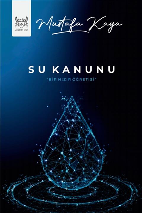 MK MustafaKaya Mustafa Kaya - Su Kanunu - Bir Hızır Öğretisi (yazardan Imzalı)
