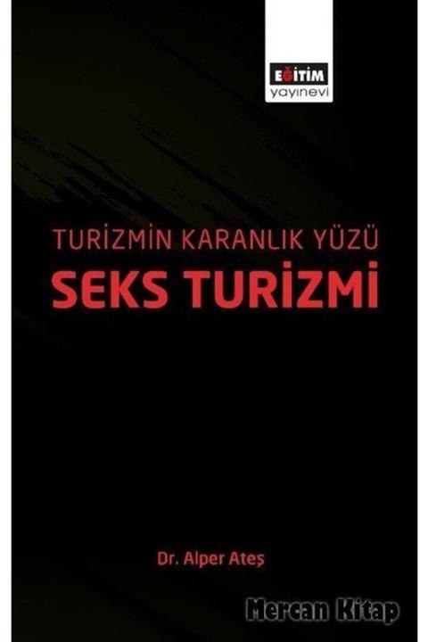 Eğitim Yayınevi Turizmin Karanlık Yüzü: Seks Turizmi