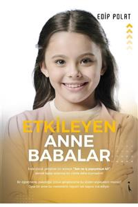 İkinci Adam Yayınları Etkileyen Anne Babalar - Edip Polat 9786053069034