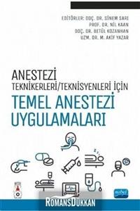 Nobel Akademik Yayıncılık Anestezi Teknikerleri/Teknisyenleri İçin Temel Anestezi Uygulamaları