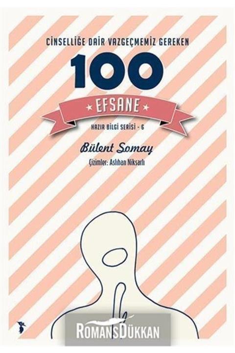 Ağaçkakan Yayınları Cinselliğe Dair Vazgeçmemiz Gereken 100 Efsane