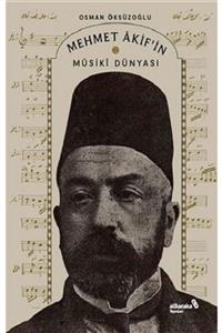 Albaraka Yayınları Mehmet Akif’in Musiki Dünyası