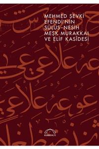 Kubbealtı Neşriyatı Yayıncılık Mehmed Şevki Efendi Nin Sülüs Nesih Meşk Murakkaı Ve Elif Kasidesi