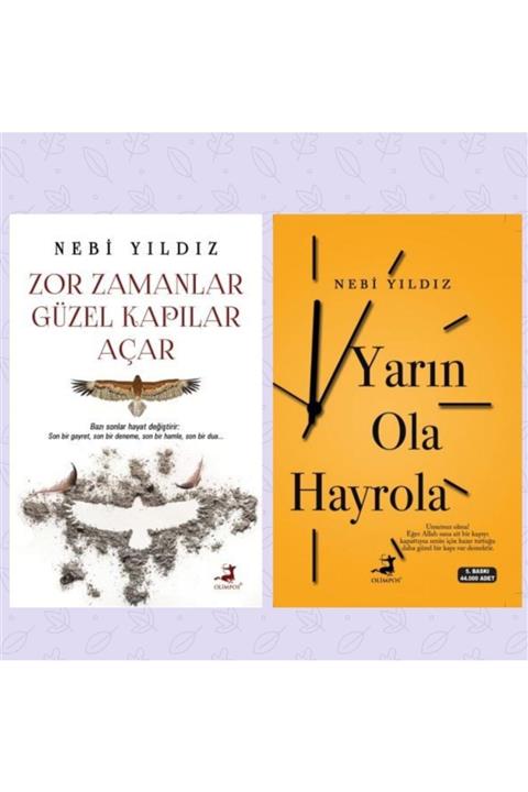 Olimpos Yayınları Zor Zamanlar Güzel Kapılar Açar - Yarın Ola Hayrola (NEBİ YILDIZ)