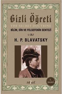 Mitra Yayınları Gizli Öğreti 1. Cilt & Bilim, Din Ve Felsefenin Sentezi