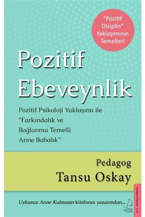 Destek Yayınları Pozitif Ebeveynlik Pozitif Psikoloji Yaklaşımı İle Farkındalık ve Bağlanma Temelli Anne Babalık