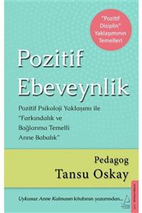 Destek Yayınları Pozitif Ebeveynlik Pozitif Psikoloji Yaklaşımı İle Farkındalık ve Bağlanma Temelli Anne Babalık