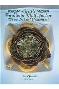 TÜRKİYE İŞ BANKASI KÜLTÜR YAYINLARI Giritli Türklerin Mutfağından Ot Ve Sebze Yemekleri