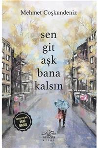 Nemesis Kitap Sen Git Aşk Bana Kalsın - Mehmet Coşkundeniz 9786257359597
