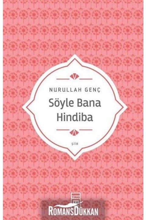 Timaş Yayınları  Özel Ürün Söyle Bana Hindiba - Nurullah Genç 9786050833997