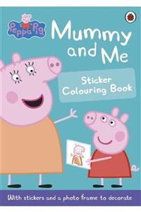 Peppa Pig : Mummy And Me Sticker Colouring Book