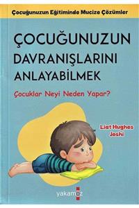 Yakamoz Yayınları Çocuğunuzun Davranışlarını Anlayabilmek