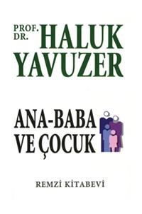 Remzi Kitabevi Ana Baba ve Çocuk  Haluk Yavuzer