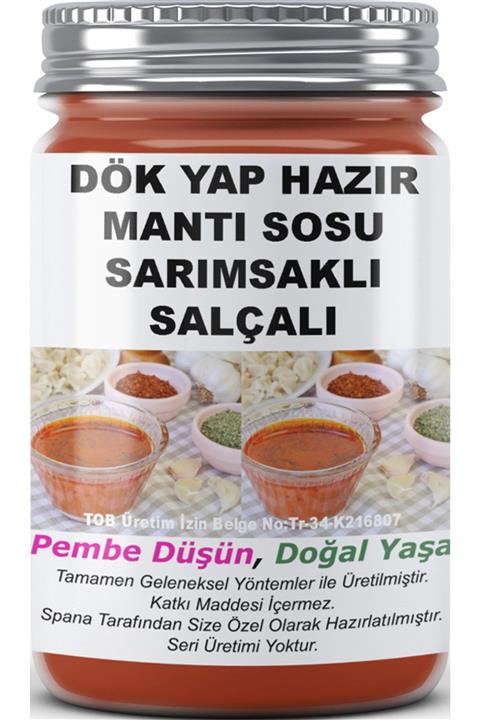 SPANA Dök Yap Hazır Mantı Sosu Sarımsaklı Salçalı Ev Yapımı Katkısız 330 gr
