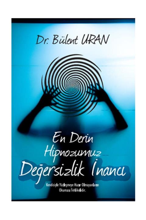 Pusula (Kişisel) Yayıncılık En Derin Hipnozumuz - Değersizlik Inancı