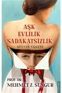 Destek Yayınları Aşk Evlilik Sadakatsizlik - Mehmet Z. Sungur 9786254411915