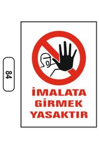 ERGÜNDOĞDU Imalata Girmek Yasaktır Uyarı Ikaz Levhası