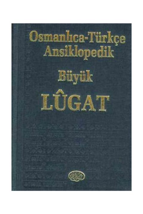 Sebat Yayınları Osmanlıca - Türkçe Ansiklopedik Büyük Lugat - Kolektif