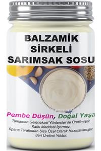 SPANA Balzamik Sirkeli Sarımsak Sosu Ev Yapımı Katkısız 330gr