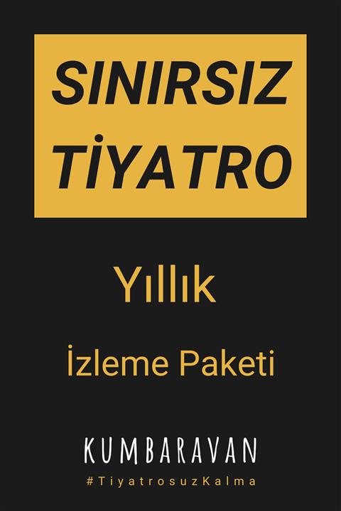 Kumbaravan Sınırsız Online Yerli Ve Yabancı Tiyatro - Yıllık Paket | Şimdi Al Istediğin Zaman Başlat