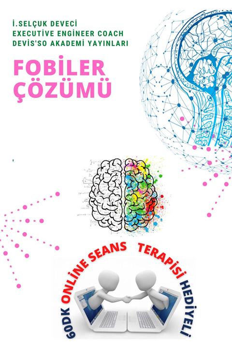 Hayat Elimde Fobiler E-kitap Master Yaşam Koçu Selçuk Deveci Ile 60dk Online Seans Terapisi