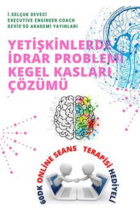 Hayat Elimde Yetişkinlerde Idrar Problemi E-kitap Yaşam Koçu Selçuk Deveci Ile 60dk Online Eğitim Hediyeli