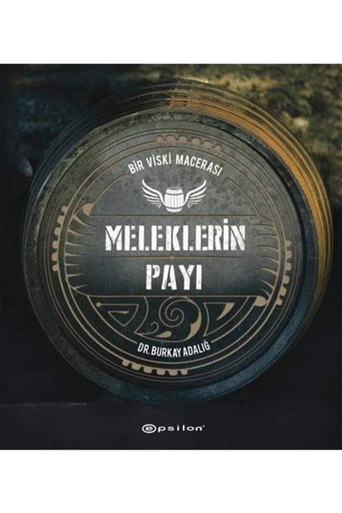 Epsilon Yayınevi Meleklerin Payı - Bir Viski Macerası - Burkay Adalığ