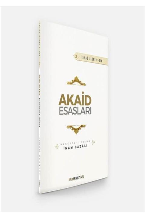 Semerkand Kitap Akaid Esasları Ihya U Ulumiddin