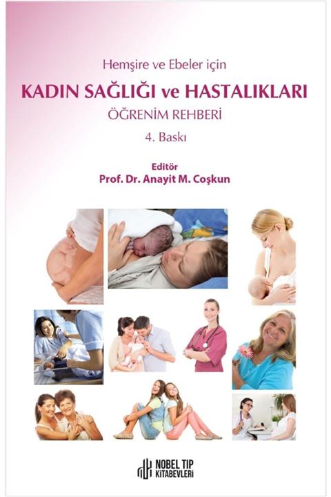 Nobel Tıp Kitabevi Hemşire ve Ebeler İçin Kadın Sağlığı ve Hastalıkları Öğrenim Rehberi