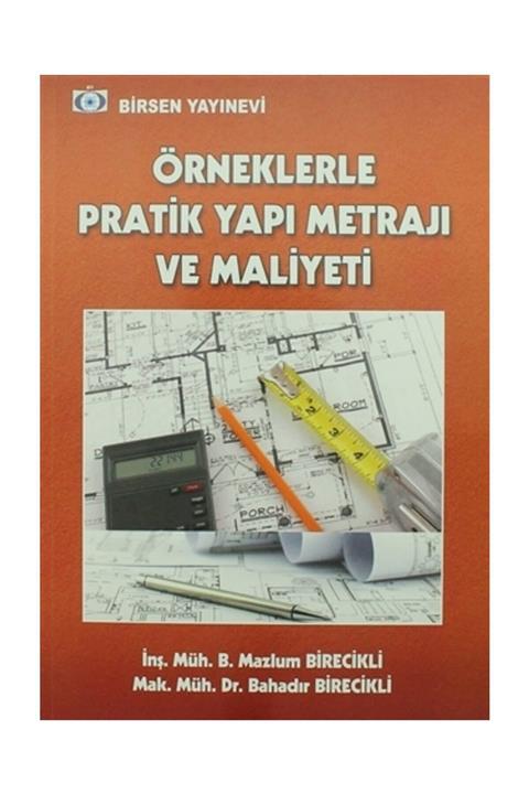 Birsen Yayınevi Örneklerle Pratik Yapı Metrajı ve Maliyeti - B. Mazlum Birecikli,Bahadır Birecikli
